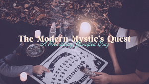 The Modern Mystic's Quest